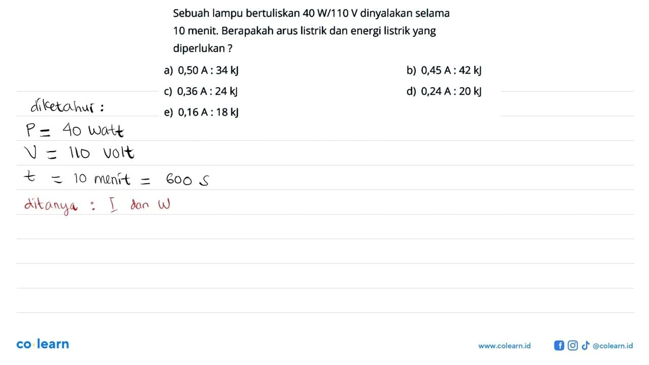 Sebuah lampu bertuliskan 40 W/110 V dinyalakan selama 10