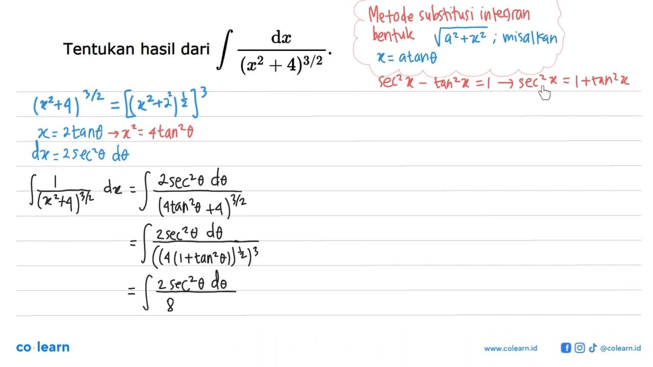 Tentukan hasil dari integral (dx)/((x^2+4)^(3/2)).