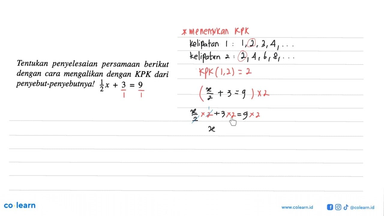 Tentukan penyelesaian persamaan berikut dengan mengalikan