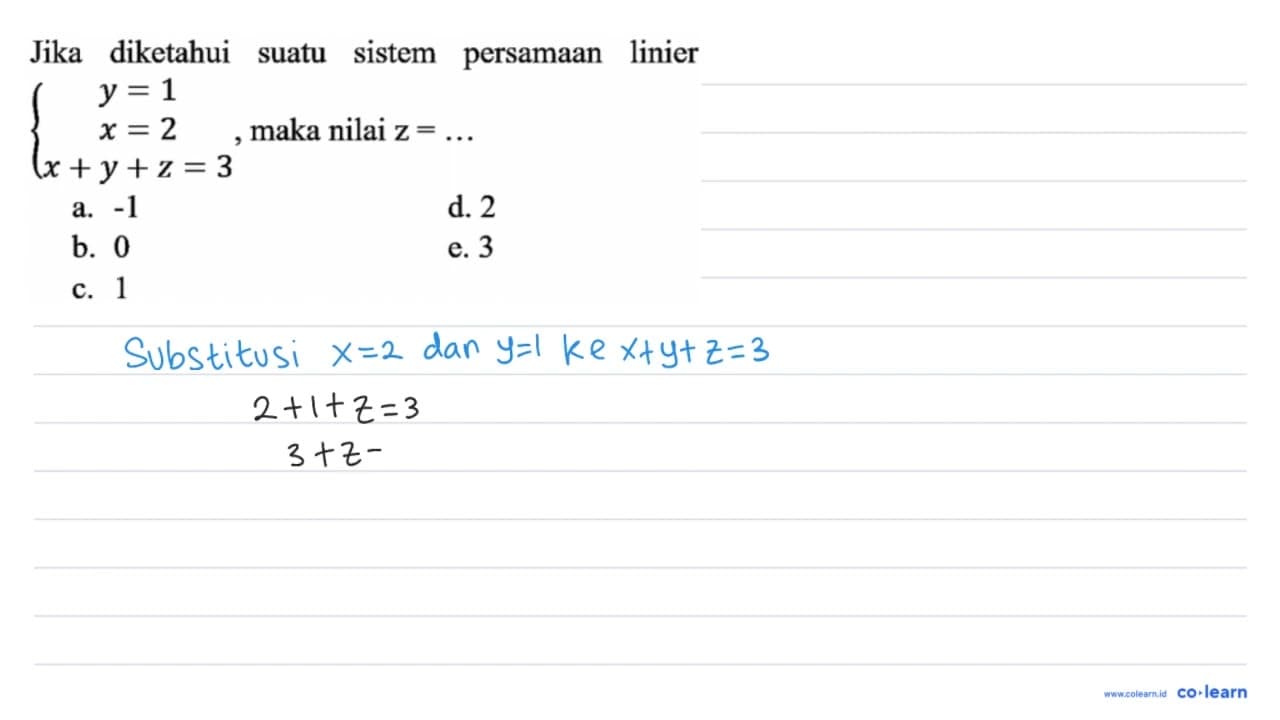 Jika diketahui suatu sistem persamaan linier {y=1 x=2