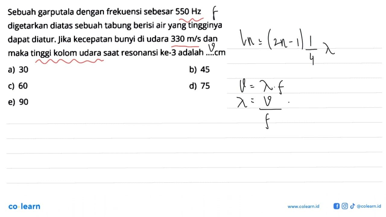 Sebuah garputala dengan frekuensi sebesar 550 Hz digetarkan