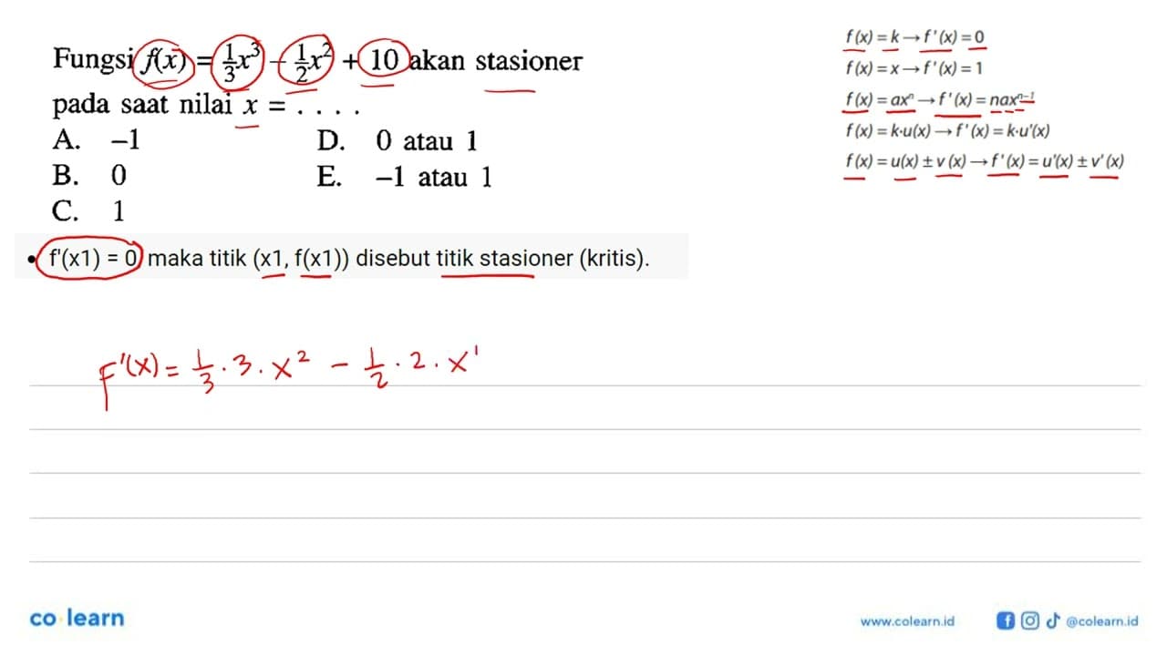 Fungsi f(x)=1/3 x^3-1/2 x^2+10 akan stasioner pada saat