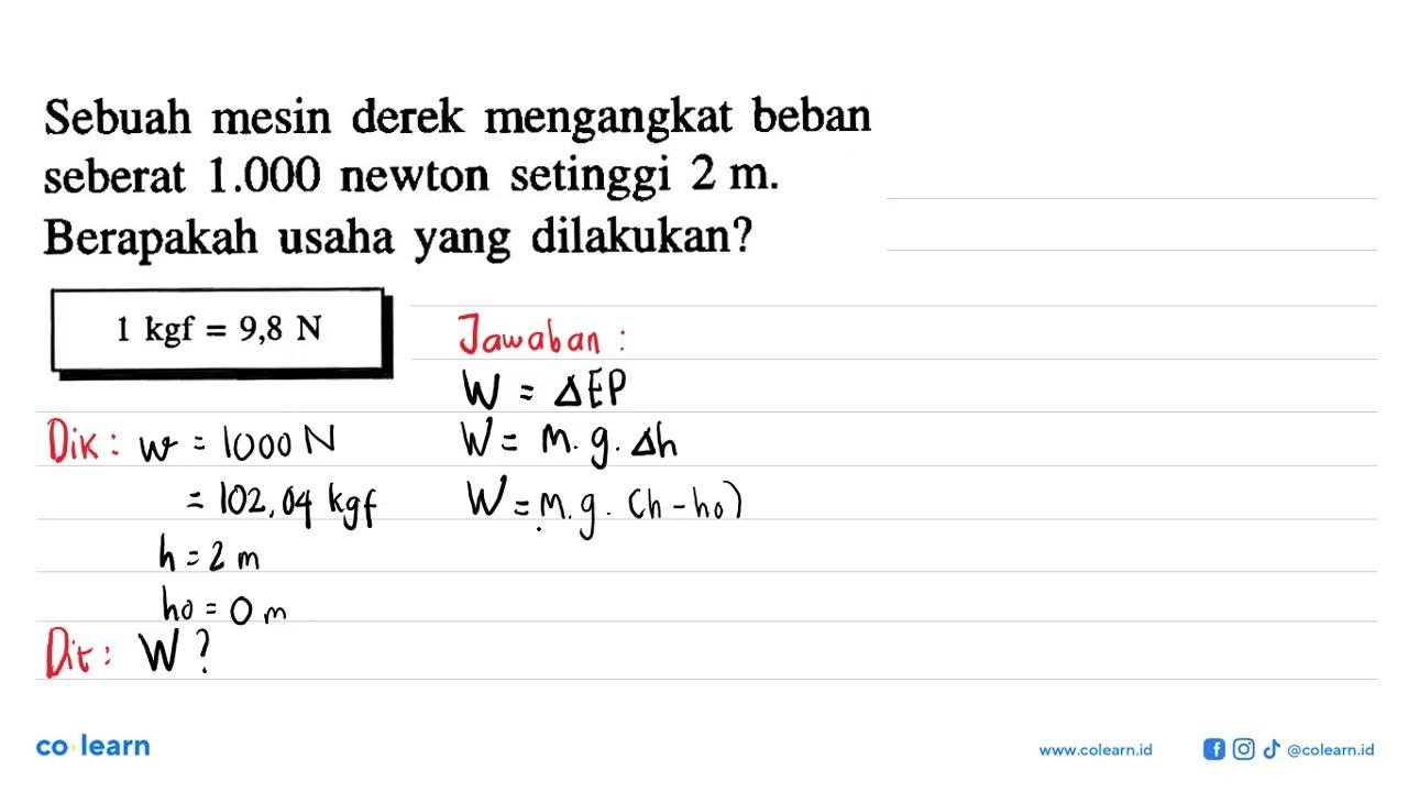 Sebuah mesin derek mengangkat beban seberat 1.000 newton