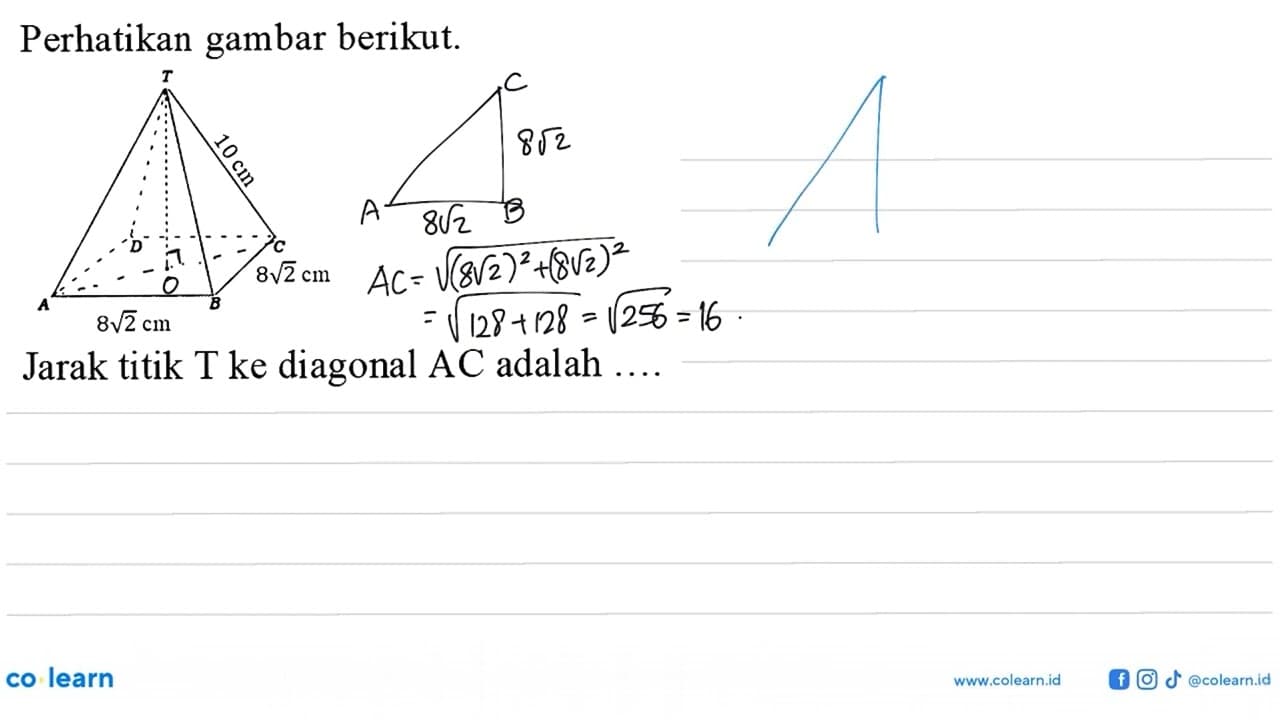 Perhatikan gambar berikut. Jarak titik T ke diagonal AC