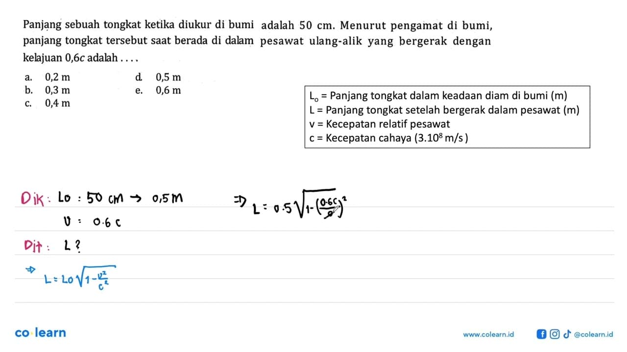 Panjang sebuah tongkat ketika diukur di bumi adalah 50 cm .