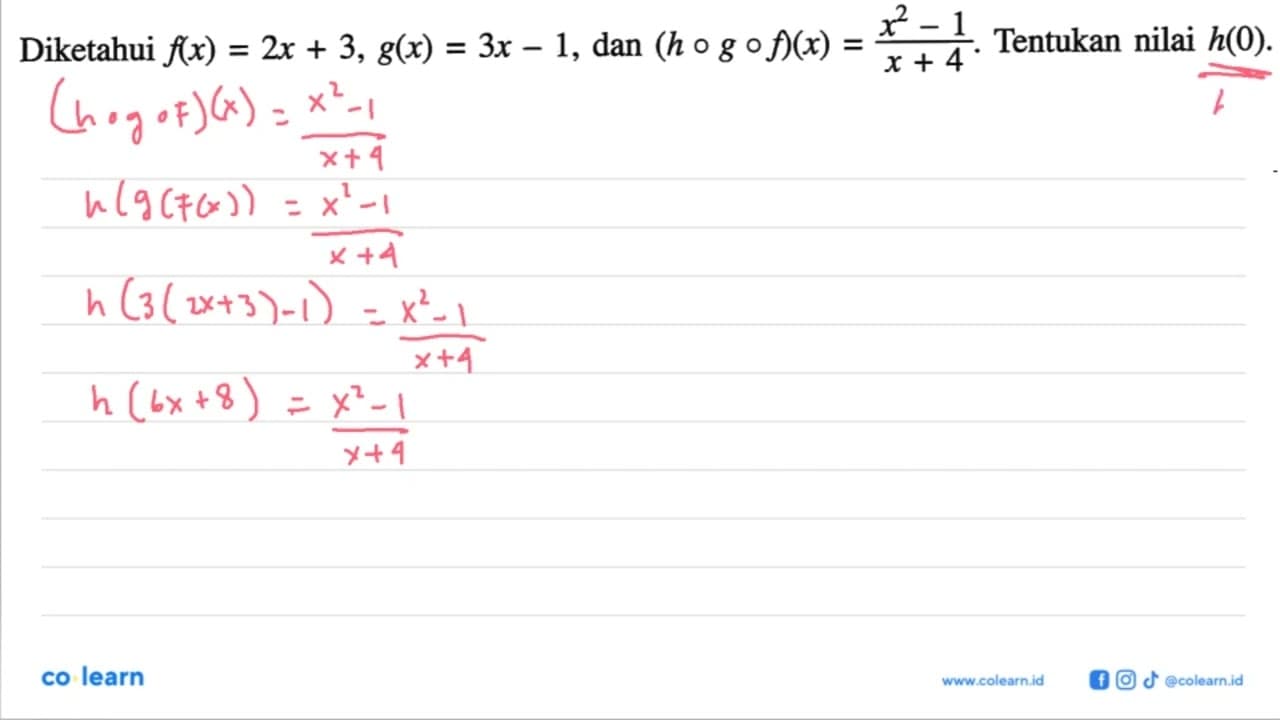 Diketahui f(x)=2 x+3, g(x)=3 x-1 , dan (h o g o