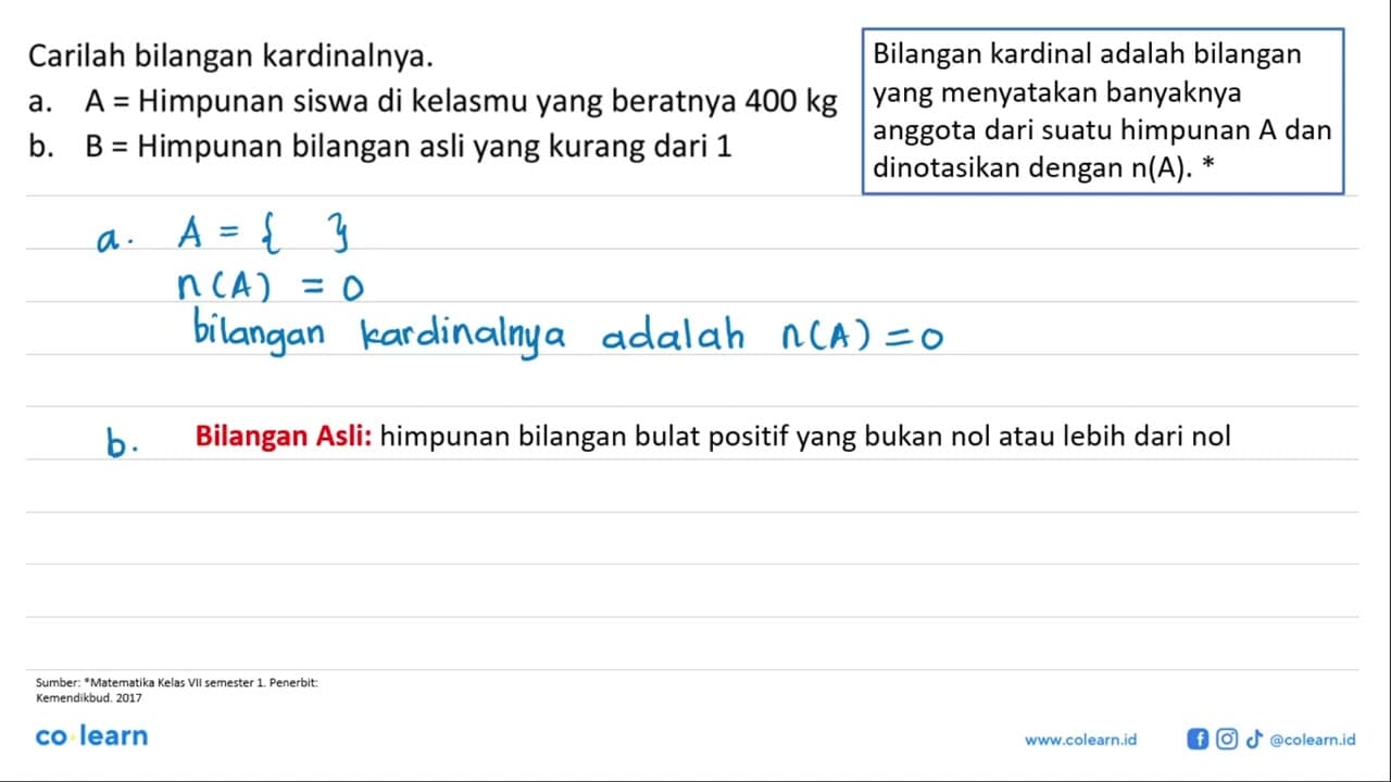 Carilah bilangan kardinalnya. a. A = Himpunan siswa di