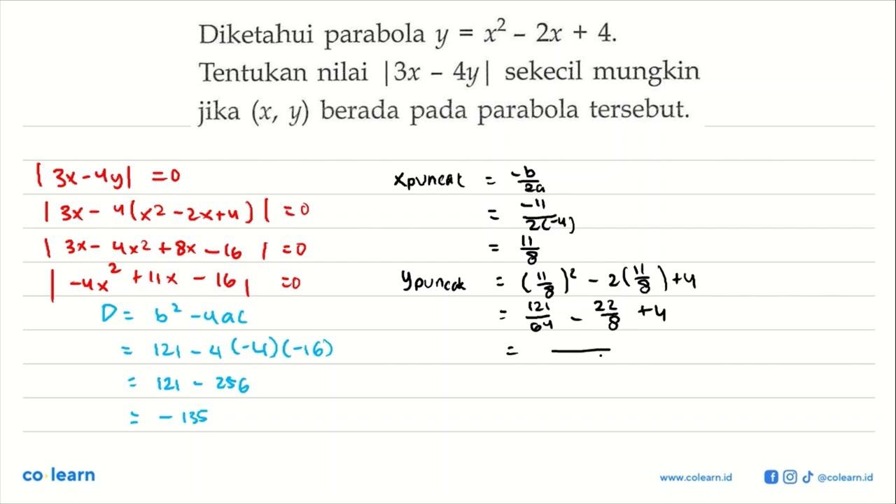 Diketahui parabola y=x^2-2 x+4 .Tentukan nilai |3 x-4 y|