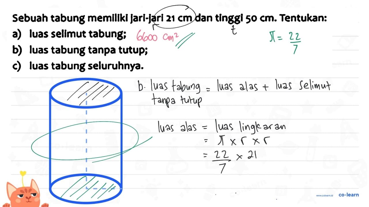 Sebuah tabung memiliki jari-jari 21 cm dan tinggi 50 cm .