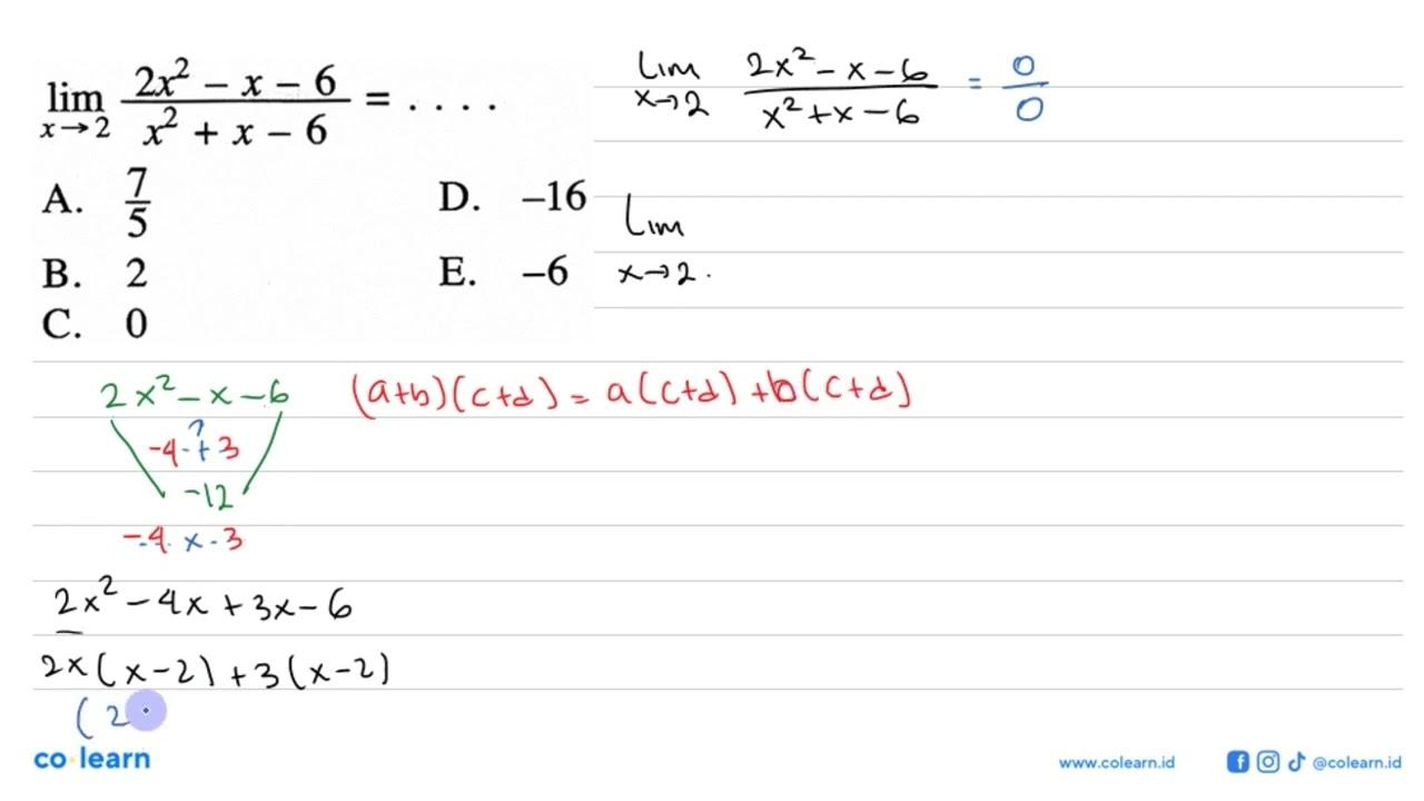 lim x->2 (2x^2-x-6)/(x^2+x-6)=....