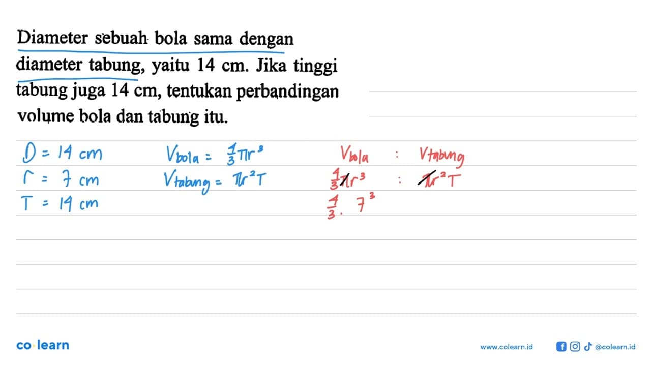 Diameter sebuah bola sama dengan diameter tabung, yaitu