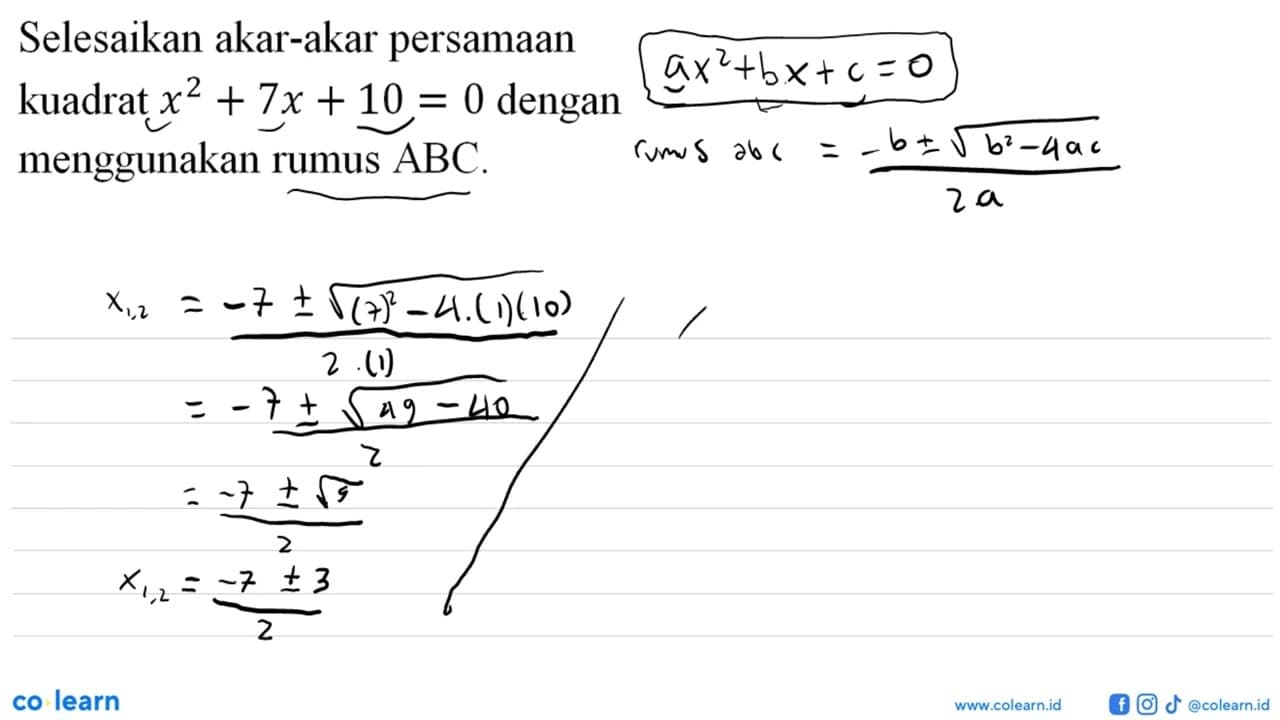 Selesaikan akar-akar persamaan kuadrat x^2 + 7x + 10 = 0