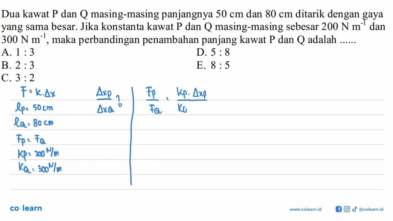 Dua kawat P dan Q masing-masing panjangnya 50 cm dan 80 cm