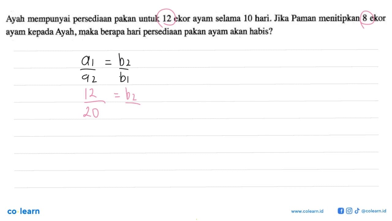 Ayah mempunyai persediaan pakan untuk 12 ekor ayam selama