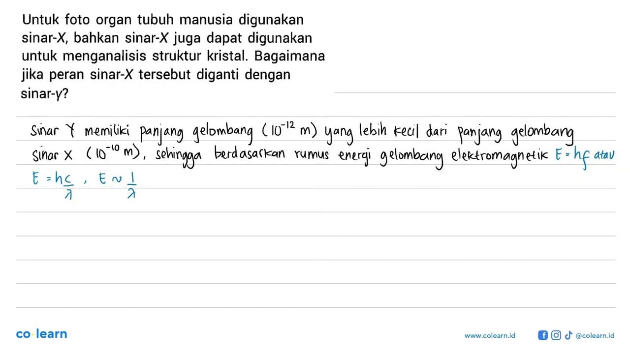 Untuk foto organ tubuh manusia digunakan sinar- X , bahkan