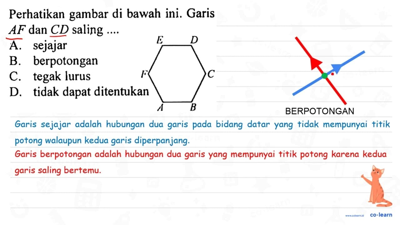 Perhatikan gambar di bawah ini. Garis A F dan C D saling