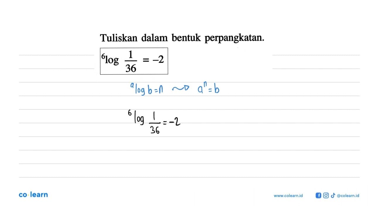 Tuliskan dalam bentuk perpangkatan 6log(1/36)=-2