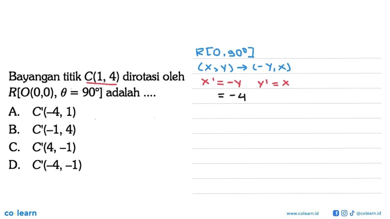 Bayangan titik C(1,4) dirotasi oleh R[O(0,0), theta=90]