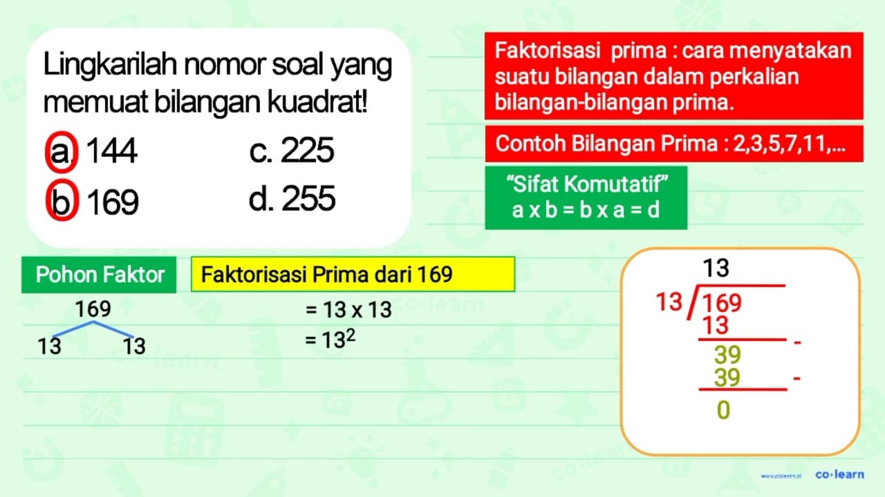 Lingkarilah nomor soal yang memuat bilangan kuadrat! a. 144