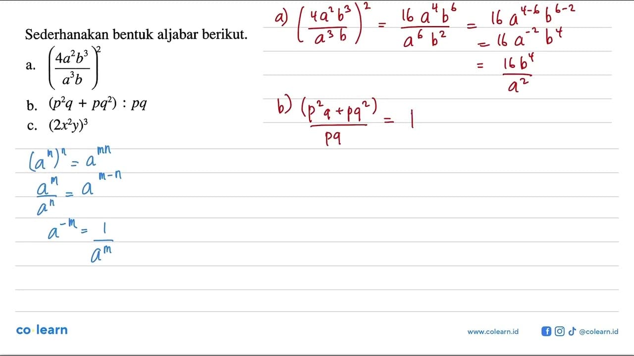 Sederhanakan bentuk aljabar berikut. a. ((4a^2 b^3)/ (a^3