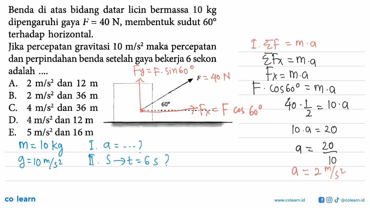 Benda di atas bidang datar licin bermassa 10 kg dipengaruhi