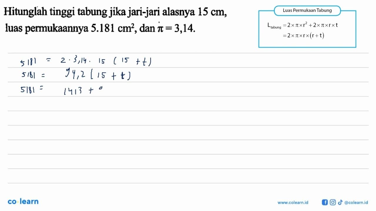 Hitunglah tinggi tabung jika jari-jari alasnya 15 cm, luas