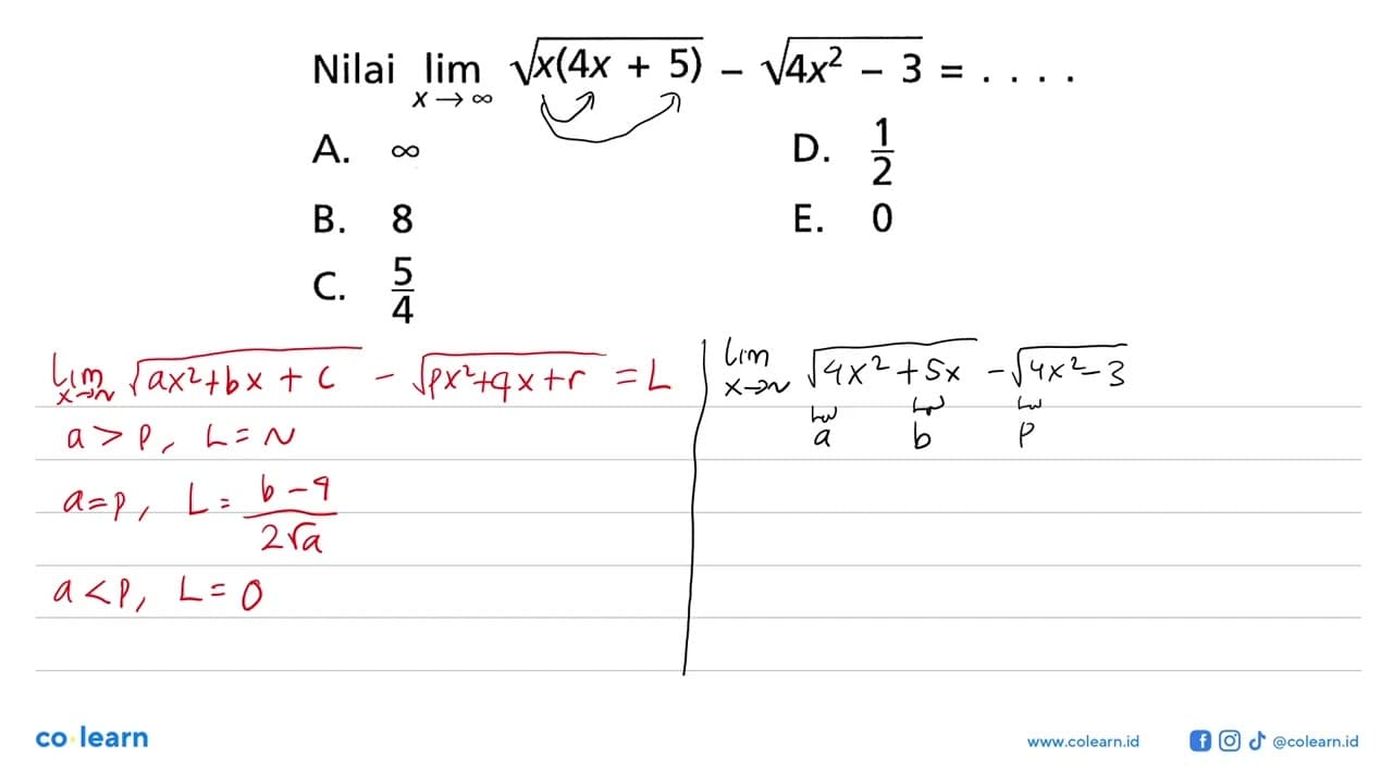 Nilai lim x->tak hingga akar(x(4x+5))-akar(4x^2-3)=