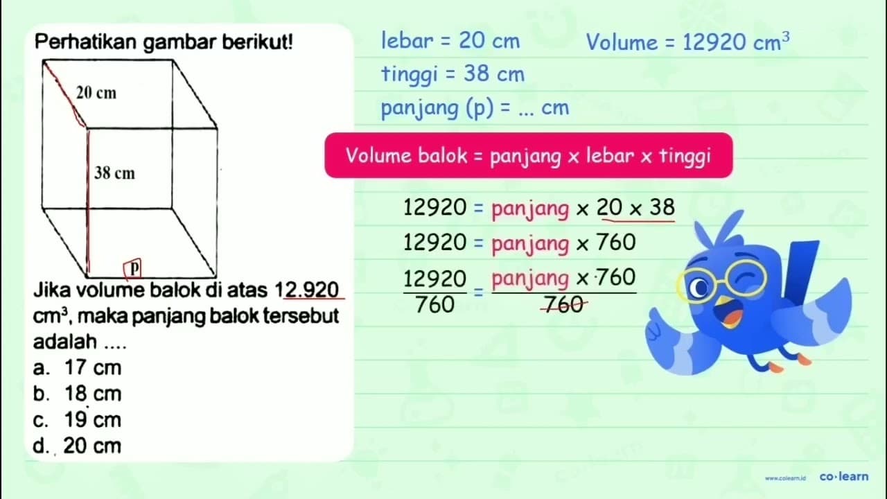 Perhatikan gambar berikut! Jika volume balok di atas 12.920