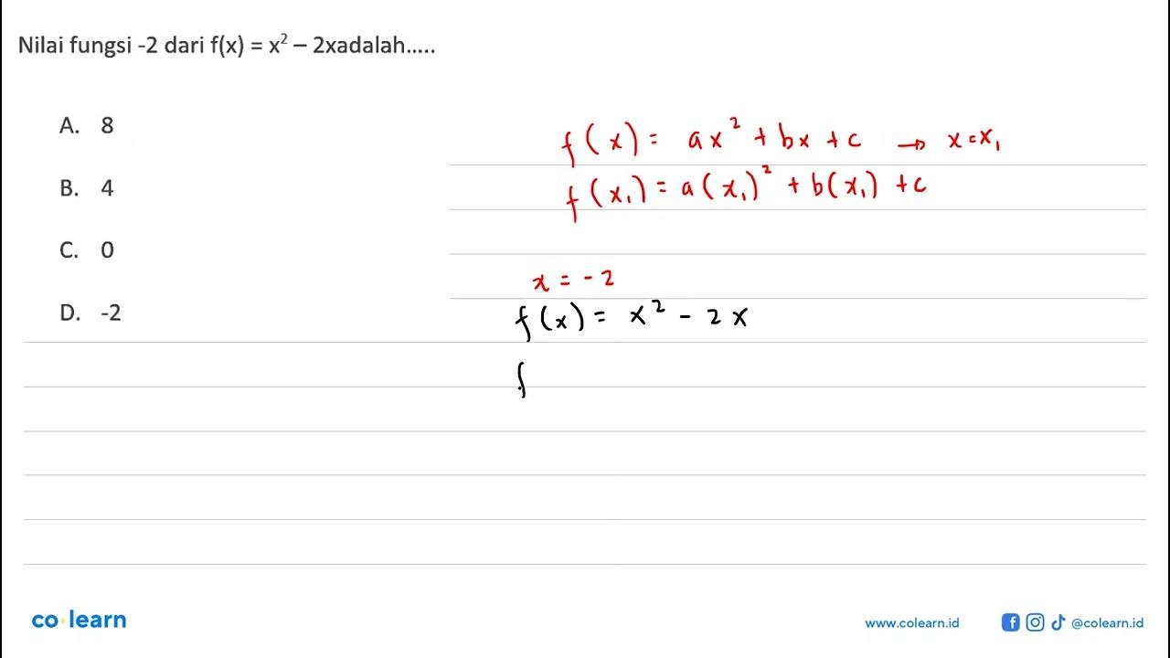 Nilai fungsi -2 dari f(x)=x^2-2x adalah ... . .