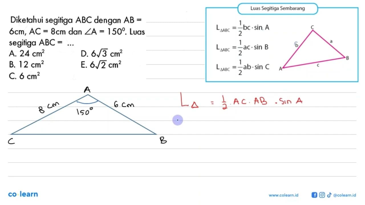 Diketahui segitiga ABC dengan AB= 6 cm, AC=8 cm dan sudut