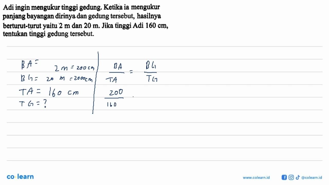 Adi ingin mengukur tinggi gedung. Ketika ia mengukur