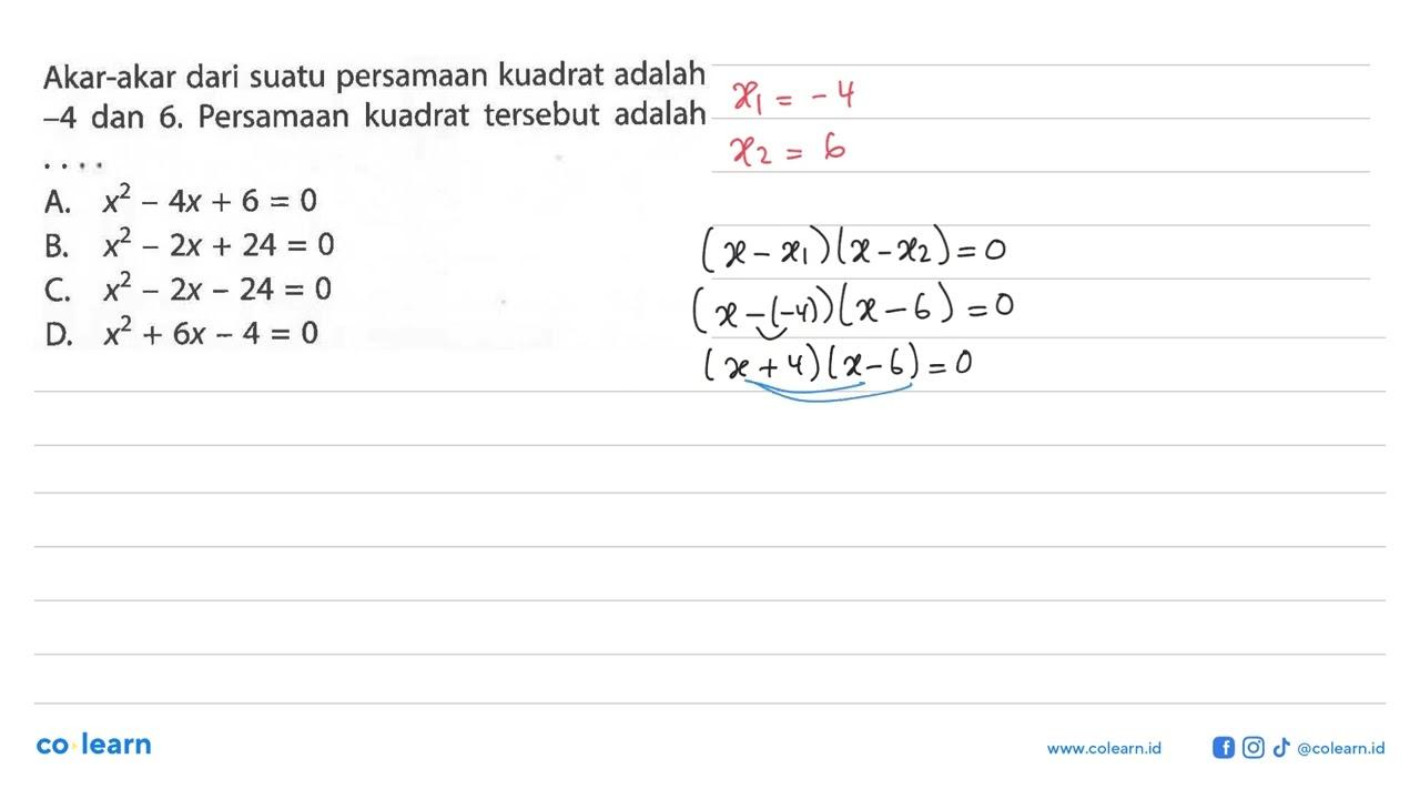 Akar-akar dari suatu persamaan kuadrat adalah -4 dan 6.