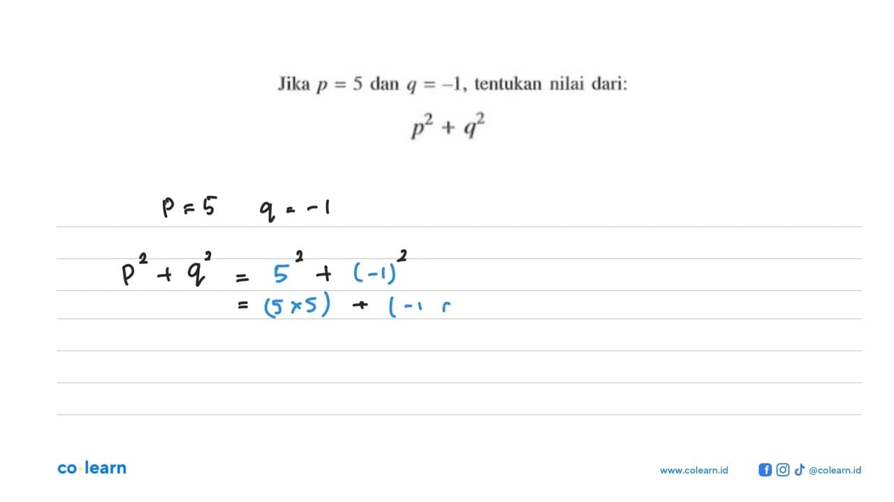 Jika p = 5 dan q = -1, tentukan nilai dari: p^2 + q^2