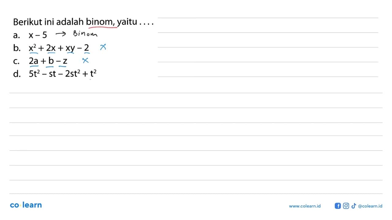 Berikut ini adalah binom, yaitu .... a. x-5 b. x^2 + 2x +