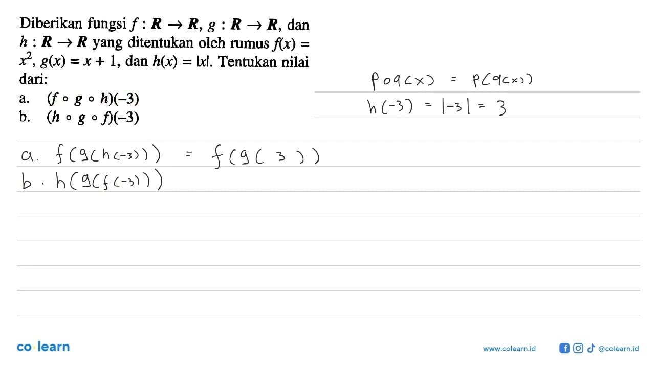 Diberikan fungsi f:R->R, g:R->R, dan h:R->R yang ditentukan