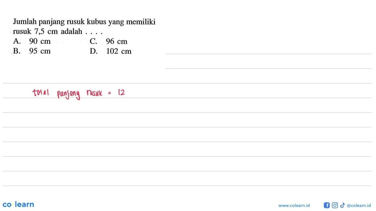 Jumlah panjang rusuk kubus yang memiliki rusuk 7,5 cm