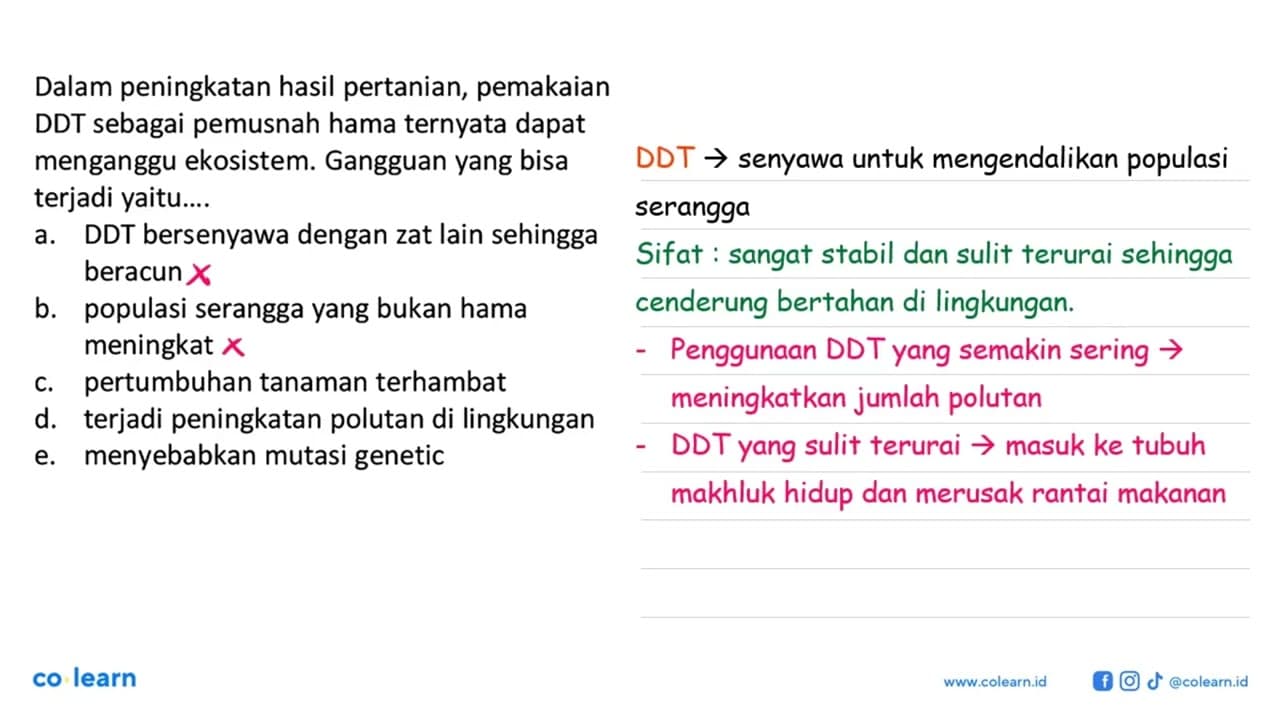 Dalam peningkatan hasil pertanian, pemakaian DDT sebagai