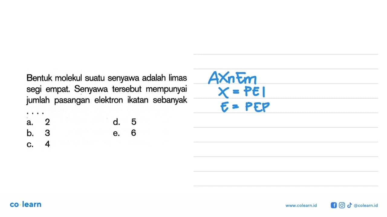 Bentuk molekul suatu senyawa adalah limas segi empat.