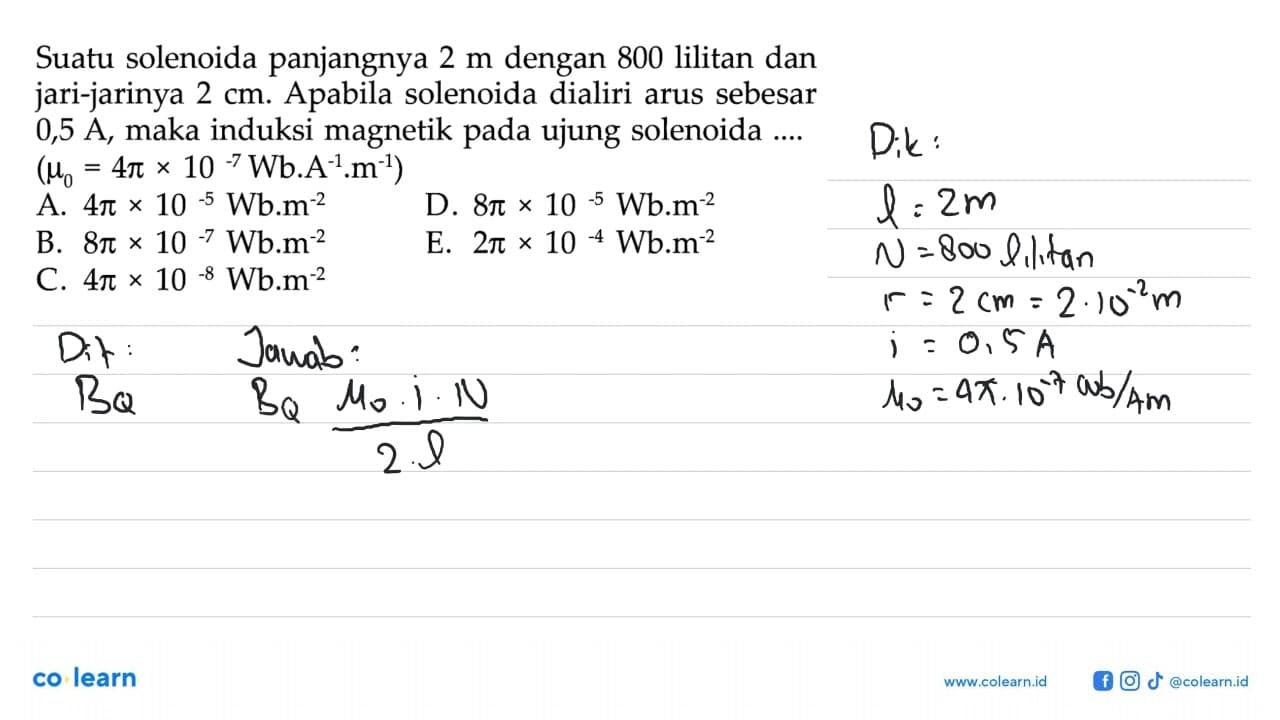 Suatu solenoida panjangnya 2 m dengan 800 lilitan dan