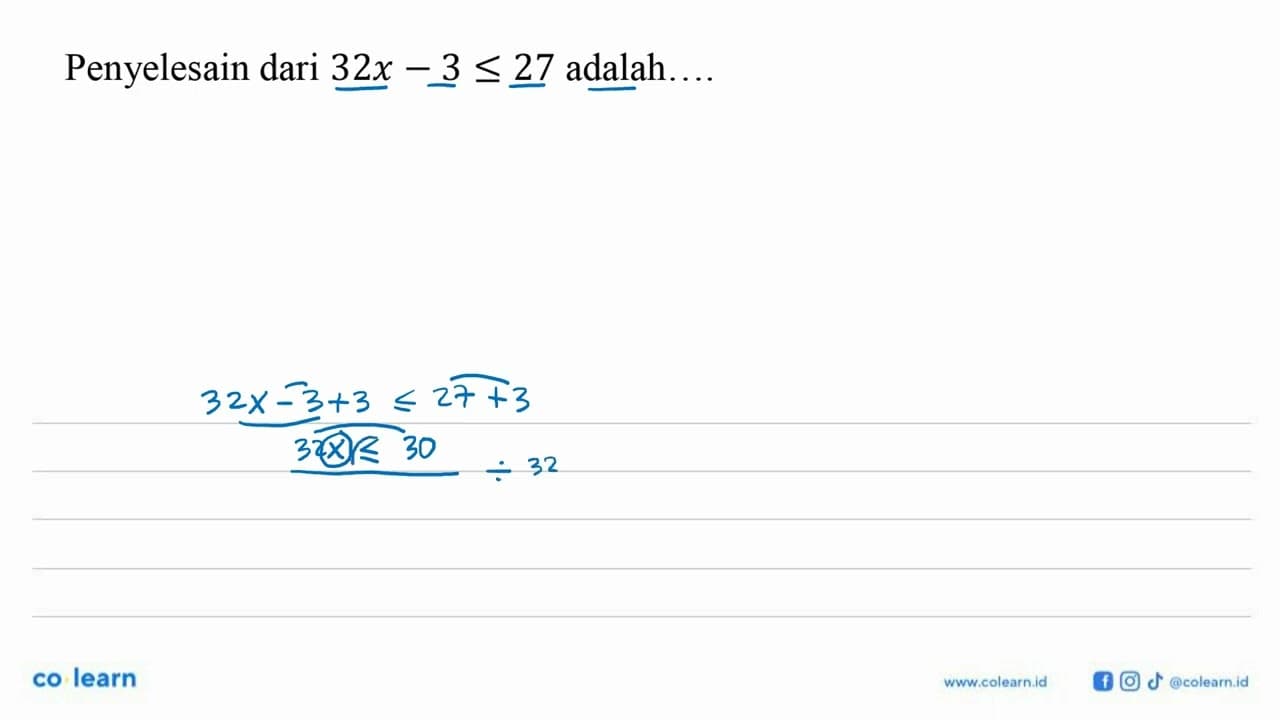 Penyelesain dari 32x-3 <= 27 adalah ...