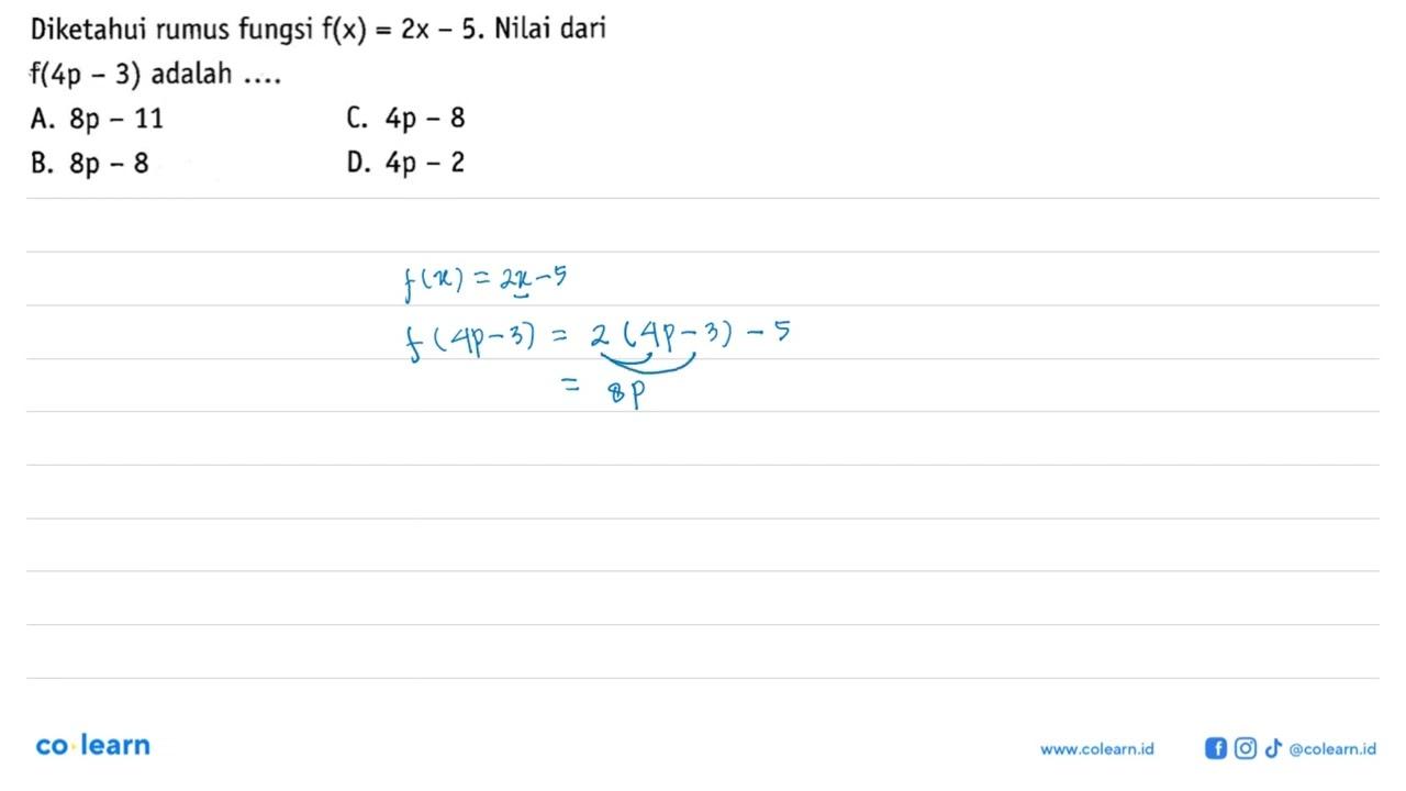 Diketahui rumus fungsi f(x) = 2x - 5. Nilai dari f(4p - 3)