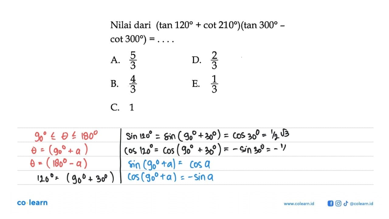 Nilai dari tan 120+cot 210 tan 300-cot 300=....