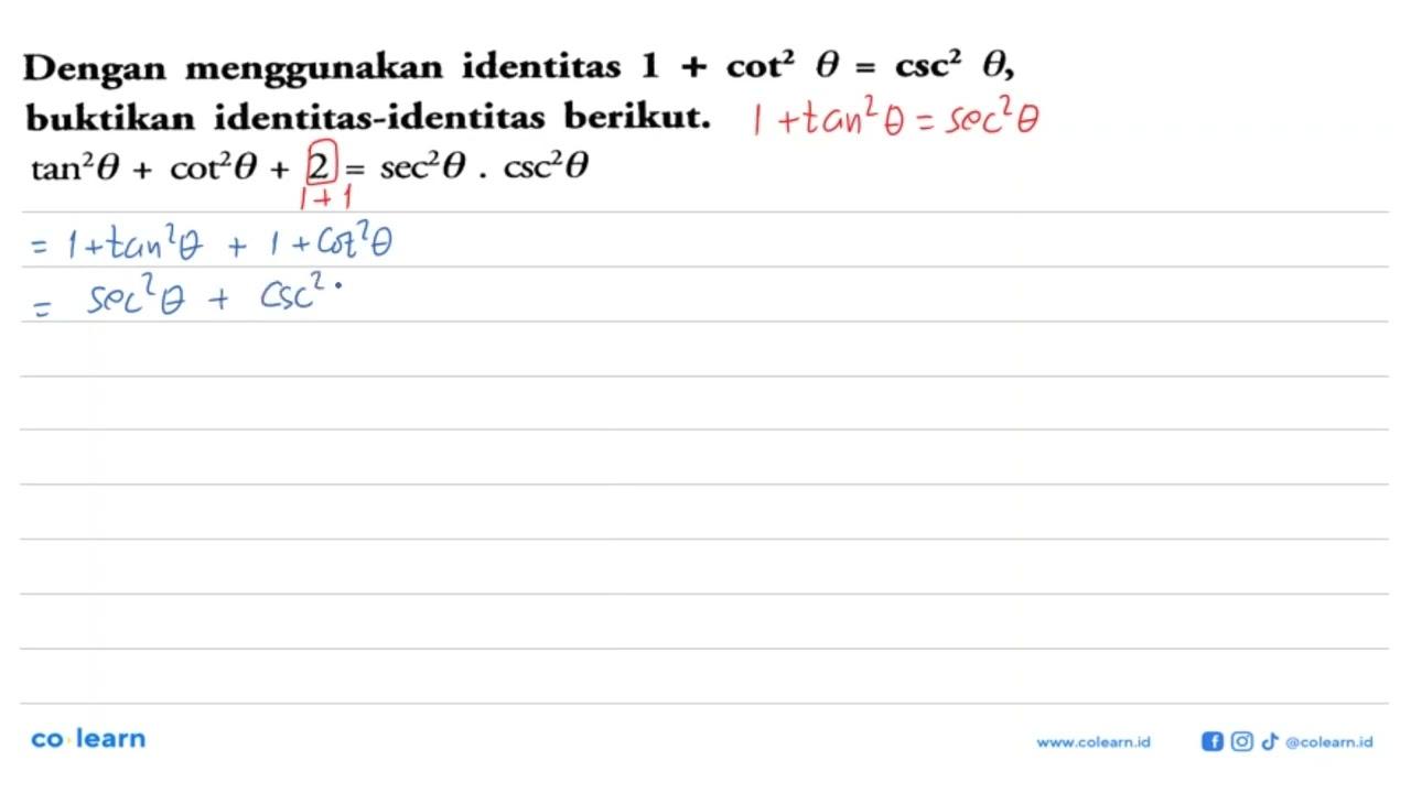 Dengan menggunakan identitas 1+cot^2 theta=csc^2 theta,