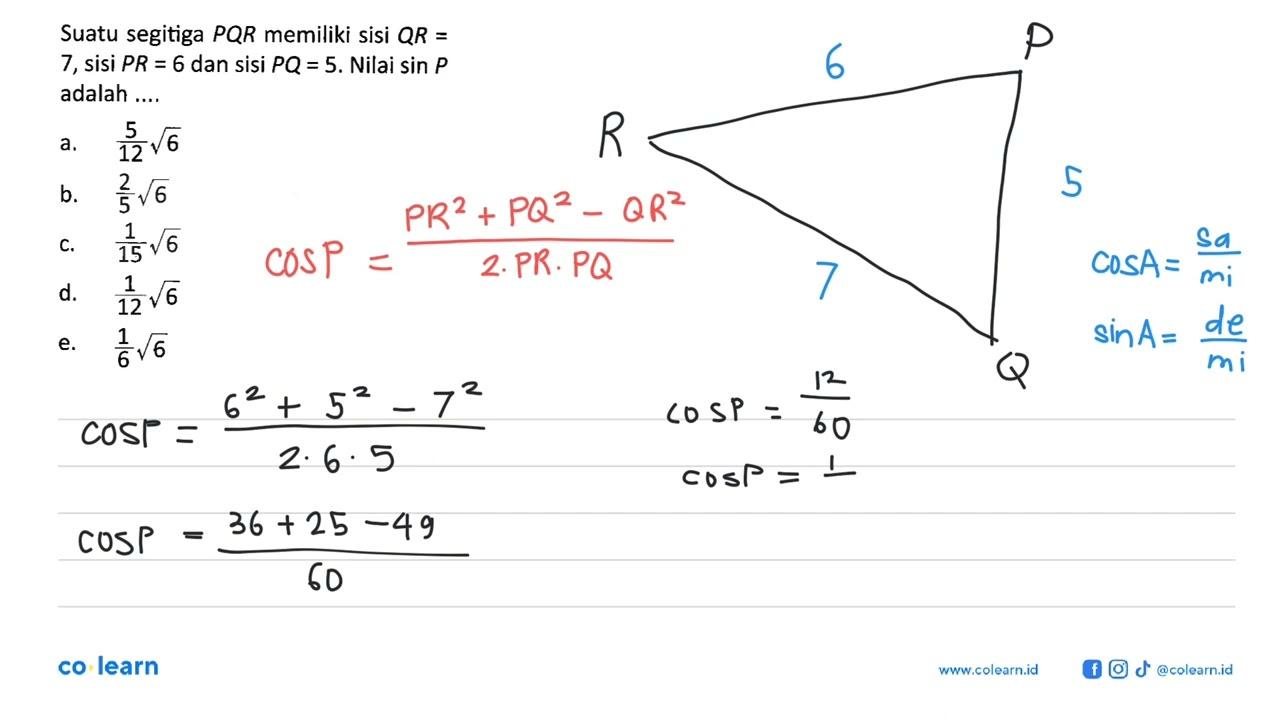 Suatu segitiga PQR memiliki sisi QR= 7 , sisi PR=6 dan sisi