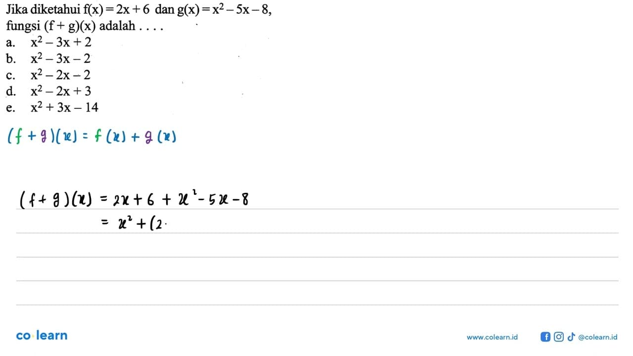 Jika diketahui f(x)=2x+6 dan g(x)=x^2-5x-8 , fungsi