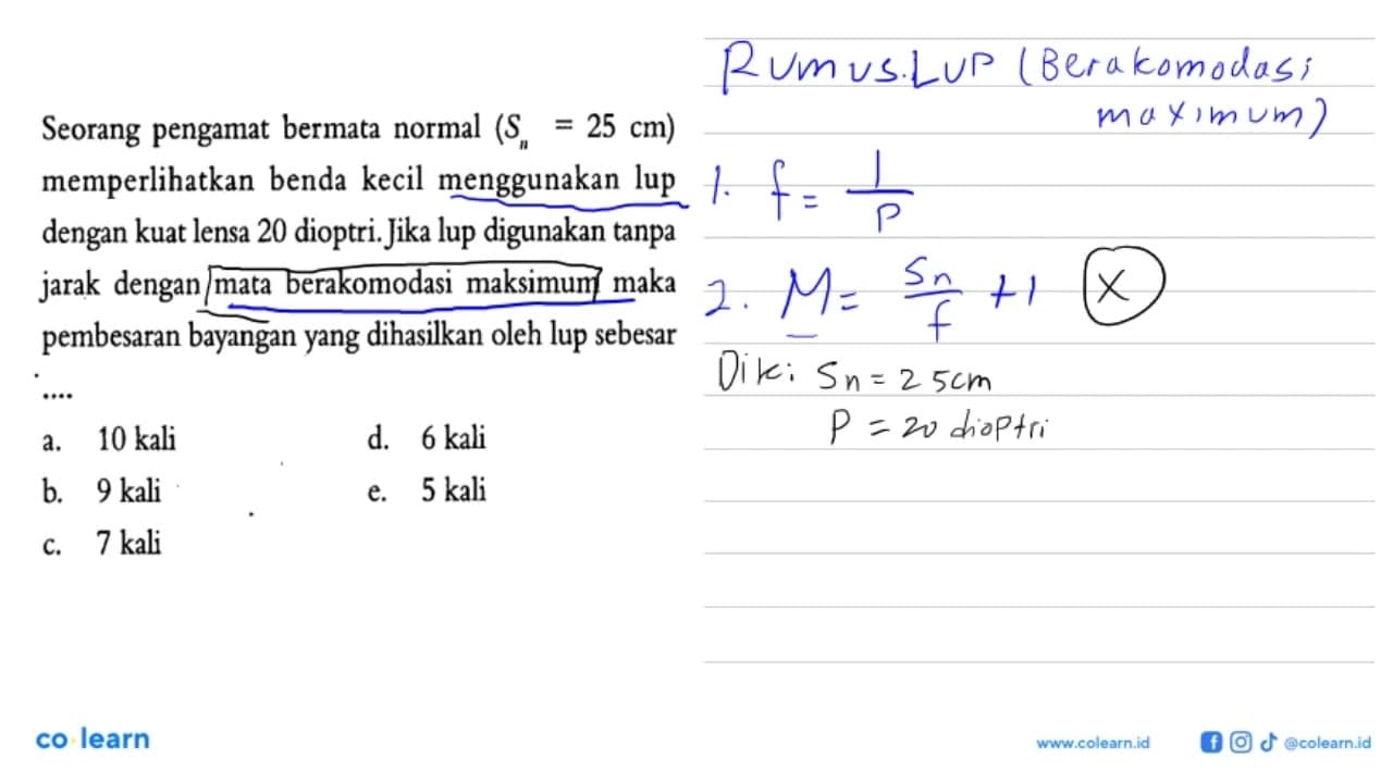 Seorang pengamat bermata normal (Sn=25 cm) memperlikan