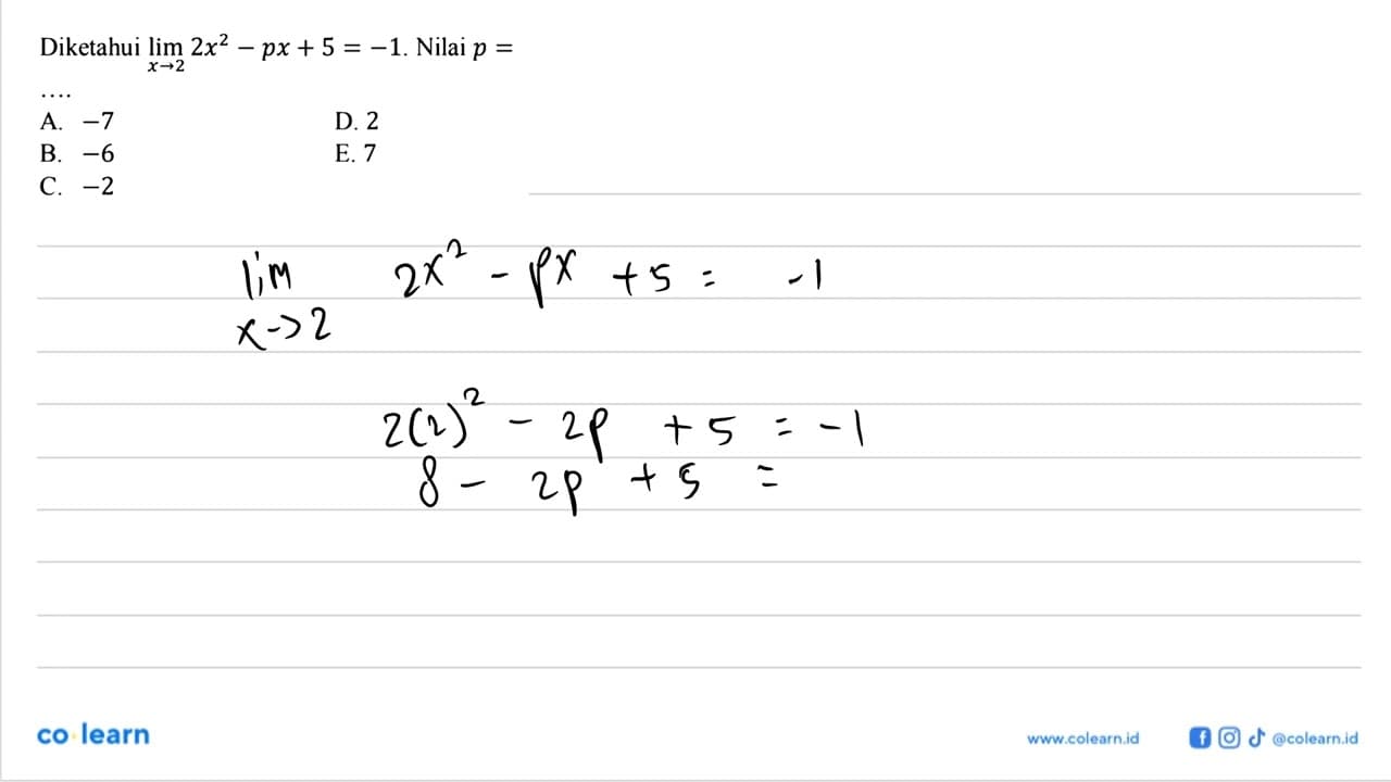 Diketahui limit x mendekati 2 2x^2-px+5=-1 Nilai p=....