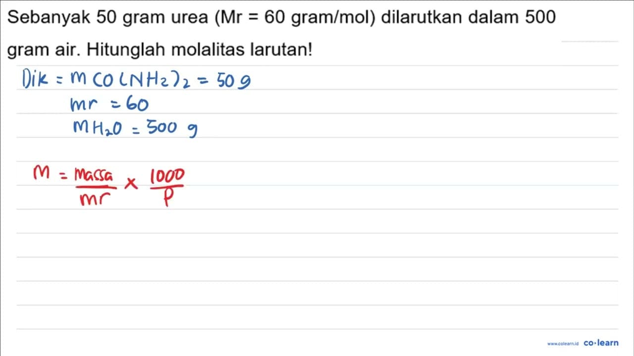 Sebanyak 50 gram urea (Mr =60 gram / mol) dilarutkan dalam