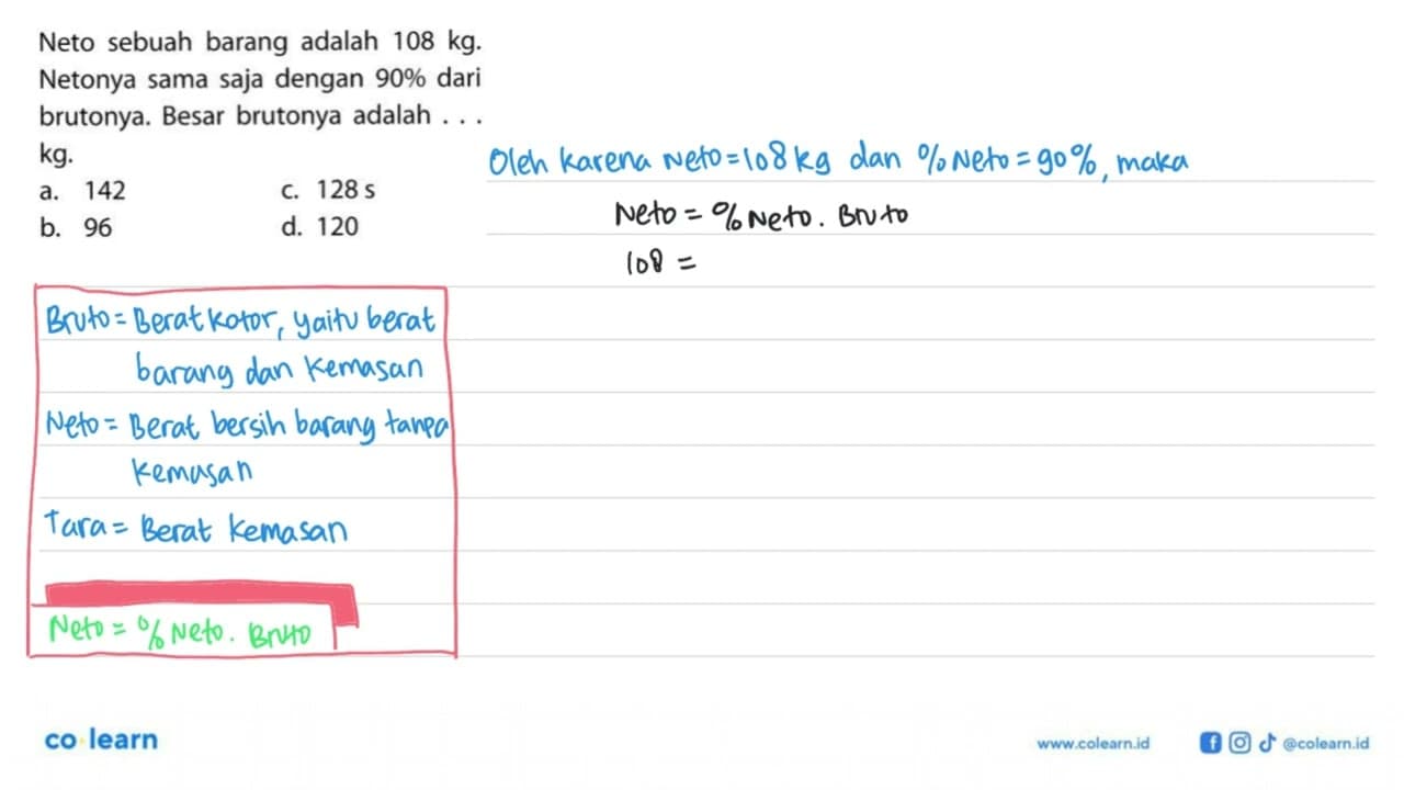 Neto sebuah barang adalah 108 kg. Netonya sama saja dengan