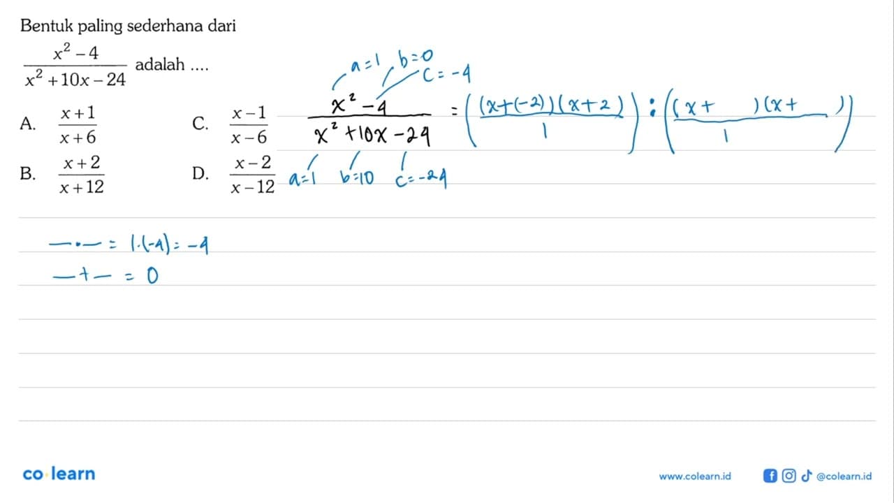 Bentuk paling sederhana dari (x^2 - 4)/(x^2 + 10x - 24)